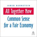 All Together Now: Common Sense for a Fair Economy Audiobook