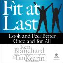 Fit at Last: Look and Feel Better Once and for All Audiobook