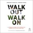 Walk Out Walk On: A Learning Journey into Communities Daring to Live the Future Now Audiobook