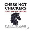 Cover of Chess Not Checkers: Elevate Your Leadership Game
