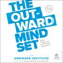 The Outward Mindset: How to Change Lives and Transform Organizations Audiobook