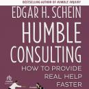Humble Consulting: How to Provide Real Help Faster Audiobook