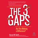 The 3 Gaps: Are You Making a Difference? Audiobook