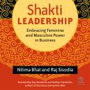 Shakti Leadership: Embracing Feminine and Masculine Power in Business Audiobook