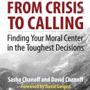 From Crisis to Calling: Finding Your Moral Center in the Toughest Decisions Audiobook