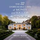 The 32 Unbreakable Laws of Money and Success: Transform Your Life and Unlock Your Unlimited Potentia Audiobook