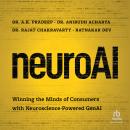 NeuroAI: Winning the Minds of Consumers with Neuroscience Powered GenAi Audiobook