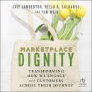 Marketplace Dignity: Transforming How We Engage with Customers Across Their Journey Audiobook