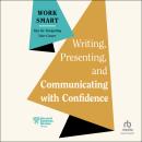 Writing, Presenting, and Communicating with Confidence Audiobook