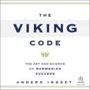 The Viking Code: The Art and Science of Norwegian Success Audiobook