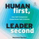 Human First, Leader Second: How Self-Compassion Outperforms Self-Criticism Audiobook
