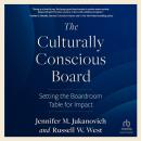 The Culturally Conscious Board: Setting the Boardroom Table for Impact Audiobook