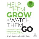 Help Them Grow or Watch Them Go, Third Edition: Career Conversations Organizations Need and Employee Audiobook