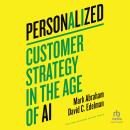 Personalized: Customer Strategy in the Age of AI Audiobook
