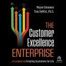 The Customer Excellence Enterprise: A Playbook for Creating Customers for Life Audiobook