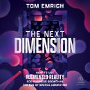 The Next Dimension: How to Use Augmented Reality For Business Growth In The Era of Spatial Computing Audiobook