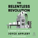 The Relentless Revolution: A History of Capitalism Audiobook