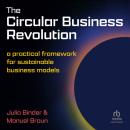 The Circular Business Revolution: A practical framework for sustainable business models Audiobook