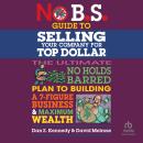 No B.S. Guide to Selling Your Company for Top Dollar Audiobook