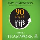 90 Days to Level Up Your Teamwork Audiobook