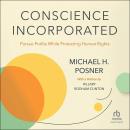 Conscience Incorporated: Pursue Profits While Protecting Human Rights Audiobook