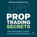 Prop Trading Secrets: How Successful Traders are Living off the Markets Audiobook