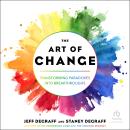 The Art of Change: Transforming Paradoxes into Breakthroughs Audiobook