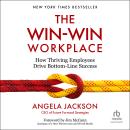 The Win-Win Workplace: How Thriving Employees Drive Bottom-Line Success Audiobook