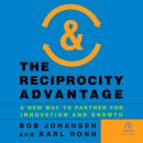 The Reciprocity Advantage: A New Way to Partner for Innovation and Growth Audiobook