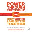 Power Through Partnership: How Women Lead Better Together Audiobook