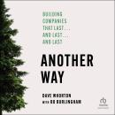 Another Way: Building Companies That Last…and Last…and Last Audiobook