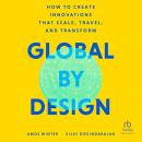 Global by Design: How to Create Innovations That Scale, Travel, and Transform Audiobook