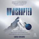 Undisrupted: Leadership Essentials on Business Transformation, Profitability and Future Readiness Audiobook