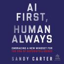 AI First, Human Always: Embracing a New Mindset for the Era of Superintelligence Audiobook