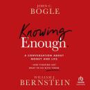 Knowing Enough: A Conversation About Money and Life and Figuring Out What to Do with Yours Audiobook
