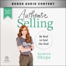 Authentic Selling: Be Real to Seal the Deal Audiobook