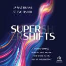SuperShifts: Transforming How We Live, Learn, and Work in the Age of Intelligence Audiobook