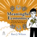 Meaningful Economics: Making the Science of Prosperity More Human Audiobook