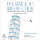 The Magic of Imperfection: The ¾ Baked Secret to Unlocking Innovation and Getting More Done Audiobook