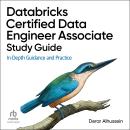 Databricks Certified Data Engineer Associate Study Guide: In-Depth Guidance and Practice Audiobook