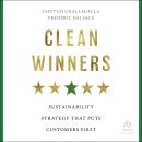 Clean Winners: Sustainability Strategy That Puts Customers First Audiobook
