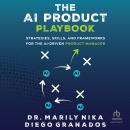 The AI Product Playbook: Strategies, Skills, and Frameworks for the AI-Driven Product Manager Audiobook