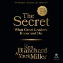 The Secret, Fourth Edition: What Great Leaders Know and Do Audiobook