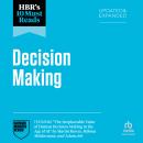 HBR's 10 Must Reads on Decision-Making, Updated and Expanded (featuring 'The Irreplaceable Value of Human Decision-Making in the Age of AI' by Martin Reeves, Mihnea Moldoveanu, and Adam Job) Audiobook