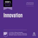 HBR's 10 Must Reads on Innovation, Updated & Expanded (featuring 'What Is Disruptive Innovation?' by Clayton M. Christensen, Michael E. Raynor, and Rory McDonald) Audiobook