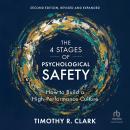 The 4 Stages of Psychological Safety, 2nd Edition: How to Build a High-Performance Culture Audiobook