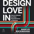 Design Love In: How to Unleash the Most Powerful Force in Business Audiobook
