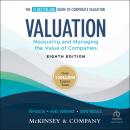 Valuation, 8th Edition: Measuring and Managing the Value of Companies Audiobook