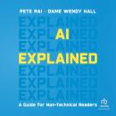 AI Explained: A Guide for Non-Technical Readers Audiobook