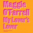 My Lover's Lover, Maggie O'farrell